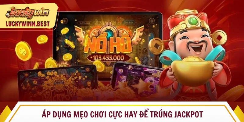 Áp dụng thêm mẹo chơi để thắng hiệu quả