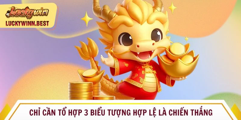 Chỉ cần tổ hợp 3 biểu tượng hợp lệ là chiến thắng 
