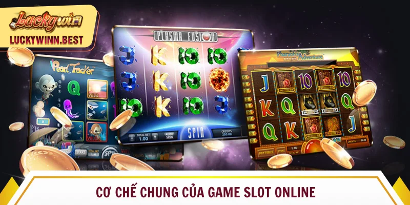 Cơ chế chung của các loại slot
