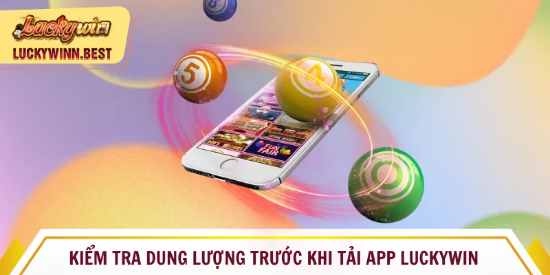 Kiểm tra dung lượng trước khi tải app Luckywin