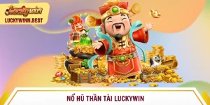 Nổ hũ thần tài Luckywin