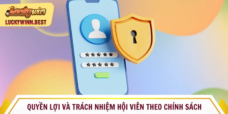 Quyền lợi và trách nhiệm hội viên theo chính sách