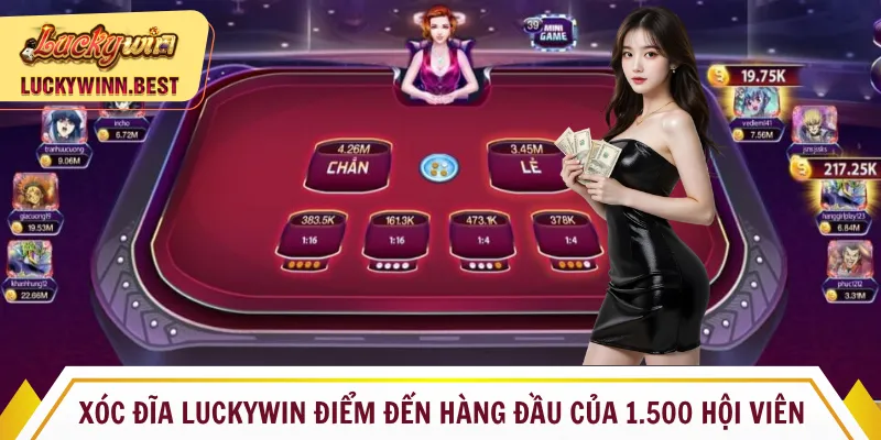 Xóc đĩa Luckywin điểm đến hàng đầu của 1.500 hội viên